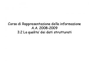 Corso di Rappresentazione della informazione A A 2008