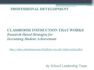 PROFESSIONAL DEVELOPMENT CLASSROOM INSTRUCTION THAT WORKS ResearchBased Strategies