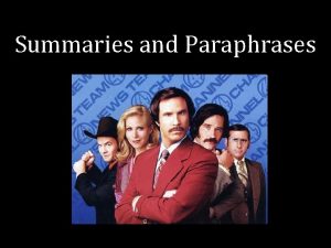 Summaries and Paraphrases What is a summary Broad