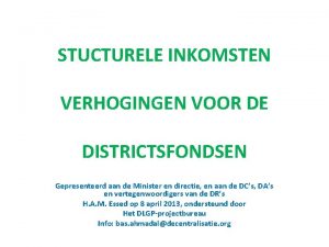 STUCTURELE INKOMSTEN VERHOGINGEN VOOR DE DISTRICTSFONDSEN Gepresenteerd aan