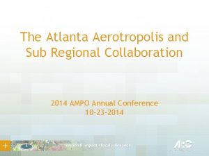 The Atlanta Aerotropolis and Sub Regional Collaboration 2014