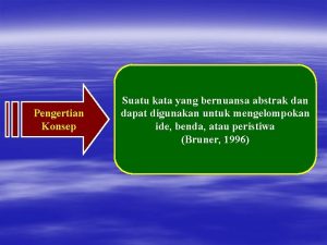 Pengertian Konsep Suatu kata yang bernuansa abstrak dan