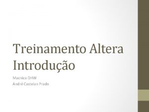 Treinamento Altera Introduo Macnica DHW Andr Castelan Prado