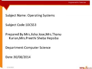 Engineered for Tomorrow Subject Name Operating Systems Subject