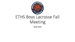 ETHS Boys Lacrosse Fall Meeting 2018 2019 Off