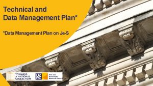 Technical and Data Management Plan Data Management Plan