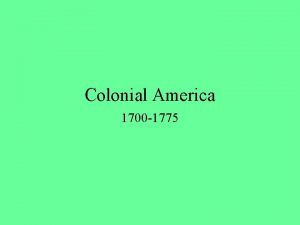 Colonial America 1700 1775 A Mingling of the