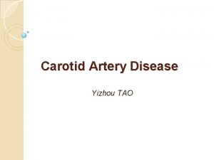 Carotid Artery Disease Yizhou TAO How to grade