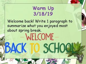 Warm Up 31819 Welcome back Write 1 paragraph