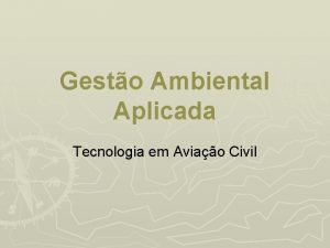 Gesto Ambiental Aplicada Tecnologia em Aviao Civil 3