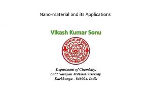 Nanomaterial and its Applications Vikash Kumar Sonu Department