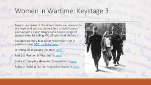 Women in Wartime Keystage 3 Several resources in