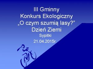 III Gminny Konkurs Ekologiczny O czym szumi lasy