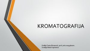 KROMATOGRAFIJA Emilija anta Itvanovi prof univ mag pharm