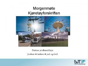 Morgenmte Kjretyforskriften Statens jernbanetilsyn Jernbane taubane park og