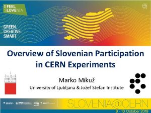 Overview of Slovenian Participation in CERN Experiments Marko