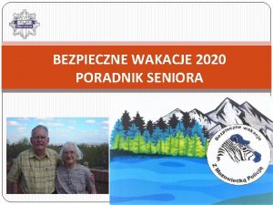 BEZPIECZNE WAKACJE 2020 PORADNIK SENIORA ZASADY REIMU SANITARNEGO