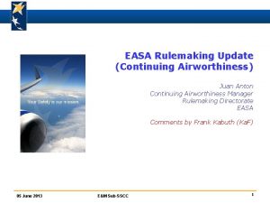 EASA Rulemaking Update Continuing Airworthiness Juan Anton Continuing