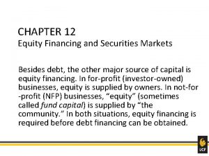 CHAPTER 12 Equity Financing and Securities Markets Besides
