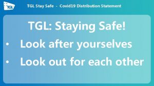 TGL Stay Safe Covid 19 Distribution Statement TGL