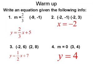 Warm up Write an equation given the following