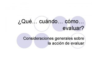 Qu cundo cmo evaluar Consideraciones generales sobre la