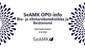 Se AMK OPOinfo Bio ja elintarviketekniikka ja Restonomi