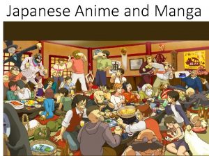 Japanese Anime and Manga Manga Manga are Japanese