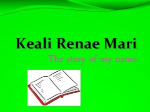 Keali Renae Mari The story of my name