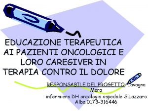 EDUCAZIONE TERAPEUTICA AI PAZIENTI ONCOLOGICI E LORO CAREGIVER