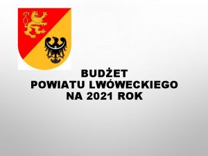 BUDET POWIATU LWWECKIEGO NA 2021 ROK Wyszczeglnienie Plan