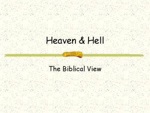 Heaven Hell The Biblical View Heaven Hell Introduction