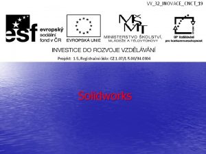 Solidworks Solidworks Stle nronj poadavky ve strojrenstv pi