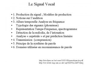 Le Signal Vocal 1 Production du signal Modles