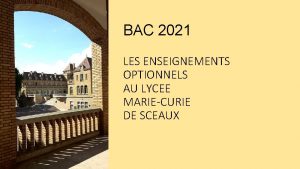 BAC 2021 LES ENSEIGNEMENTS OPTIONNELS AU LYCEE MARIECURIE