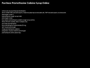 Purchase Promethazine Codeine Syrup Online where can you