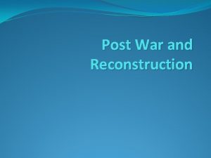 Post War and Reconstruction War Changes the Nation