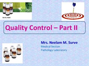 Quality Control Part II Mrs Neelam M Surve
