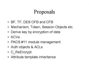 Proposals BF TF DES OFB and CFB Mechanism