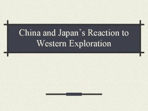 China and Japans Reaction to Western Exploration The