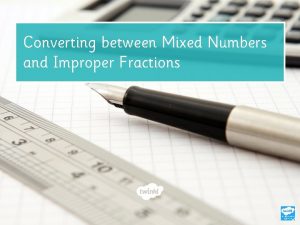 Converting between Mixed Numbers and Improper Fractions Learning