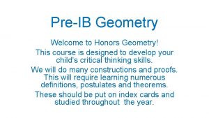 PreIB Geometry Welcome to Honors Geometry This course