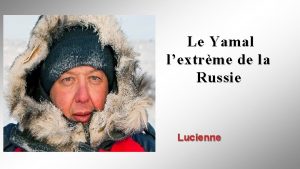Le Yamal lextrme de la Russie Lucienne La