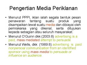 Pengertian Media Periklanan Menurut PPPI iklan ialah segala