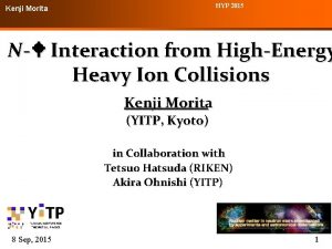 HYP 2015 Kenji Morita N W Interaction from