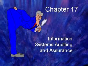 Chapter 17 Information Systems Auditing and Assurance Objectives