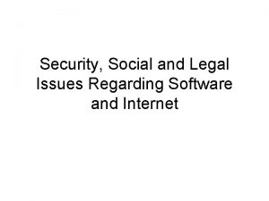 Security Social and Legal Issues Regarding Software and