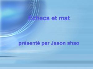 checs et mat prsent par Jason shao CHECS