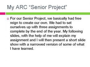 My ARC Senior Project For our Senior Project