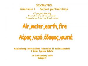 SOCRATES Comenius 1 School partnerships 2 nd project
